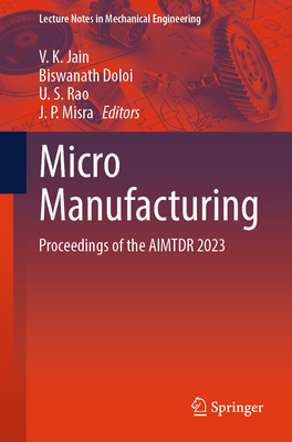Micro Manufacturing: Proceedings of the Aimtdr 2023-cover
