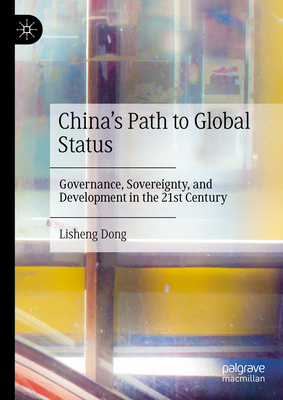China's Path to Global Status: Governance, Sovereignty, and Development in the 21st Century-cover