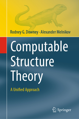 Computable Structure Theory: A Unified Approach-cover