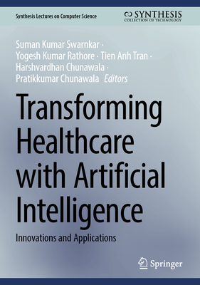 Transforming Healthcare with Artificial Intelligence: Innovations and Applications-cover