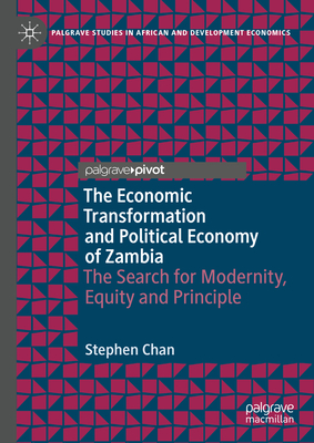 The Economic Transformation and Political Economy of Zambia: The Search for Modernity, Equity and Principle-cover