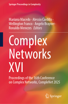 Complex Networks XVI: Proceedings of the 16th Conference on Complex Networks, Complenet 2025-cover