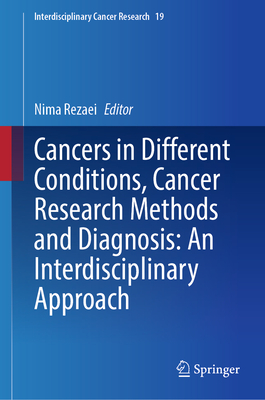 Cancers in Different Conditions, Cancer Research Methods and Diagnosis: An Interdisciplinary Approach-cover