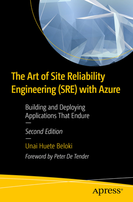 The Art of Site Reliability Engineering (Sre) with Azure: Building and Deploying Applications That Endure-cover