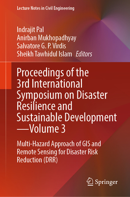 Proceedings of the 3rd International Symposium on Disaster Resilience and Sustainable Development--Volume 3: Multi-Hazard Approach of GIS and Remote S-cover