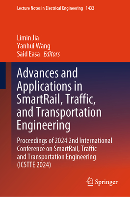 Advances and Applications in Smartrail, Traffic, and Transportation Engineering: Proceedings of 2024 2nd International Conference on Smartrail, Traffi-cover