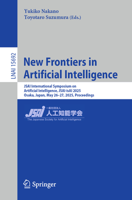 New Frontiers in Artificial Intelligence: Jsai International Symposium on Artificial Intelligence, Jsai-Isai 2025, Osaka, Japan, May 26-27, 2025, Proc-cover