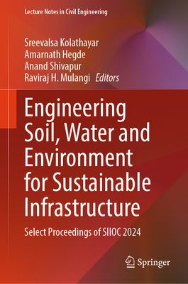Engineering Soil, Water and Environment for Sustainable Infrastructure: Select Proceedings of Siioc 2024-cover
