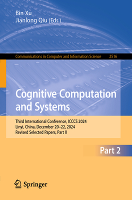 Cognitive Computation and Systems: Third International Conference, Icccs 2024, Linyi, China, December 20-22, 2024, Revised Selected Papers, Part II-cover