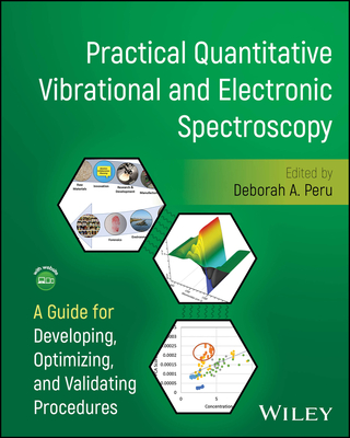 Practical Quantitative Vibrational and Electronic Spectroscopy: A Guide for Developing, Optimizing, and Validating Procedures-cover