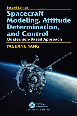 Spacecraft Modeling, Attitude Determination, and Control: Quaternion-Based Approach, Second edition-cover