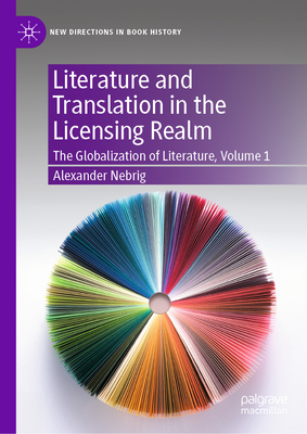 Literature and Translation in the Licensing Realm: The Globalization of Literature, Volume 1-cover