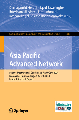 Asia Pacific Advanced Network: Second International Conference, Apanconf 2024, Islamabad, Pakistan, August 26-30, 2024, Revised Selected Papers-cover