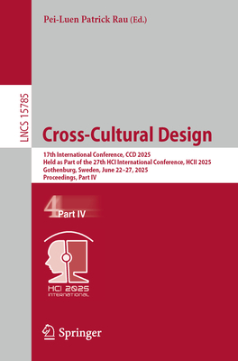 Cross-Cultural Design: 17th International Conference, CCD 2025, Held as Part of the 27th Hci International Conference, Hcii 2025, Gothenburg, Sweden,-cover