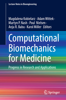 Computational Biomechanics for Medicine: Progress in Research and Applications-cover
