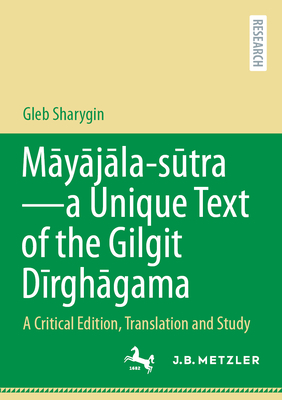 Māyājāla - Sūtra-A Unique Text of the Gilgit Dīrghāgama: A Critical Edition, Translation and Study-cover