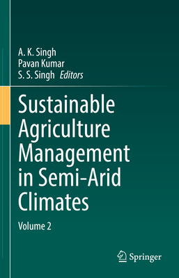 Sustainable Agriculture Management in Semi-Arid Climates: Volume 2-cover