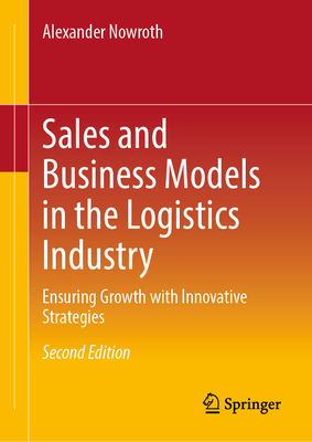 Sales and Business Models in the Logistics Industry: Ensuring Growth with Innovative Strategies-cover