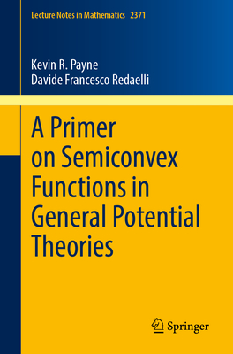 A Primer on Semiconvex Functions in General Potential Theories-cover
