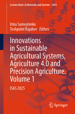 Innovations in Sustainable Agricultural Systems, Agriculture 4.0 and Precision Agriculture. Volume 1: Isas 2025-cover