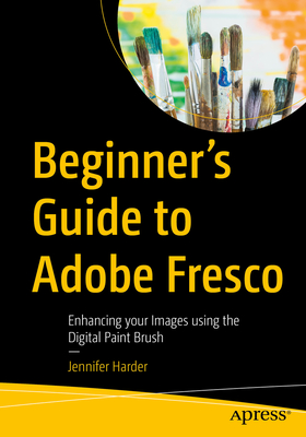 Beginner's Guide to Adobe Fresco: Enhancing Your Images Using the Digital Paint Brush-cover