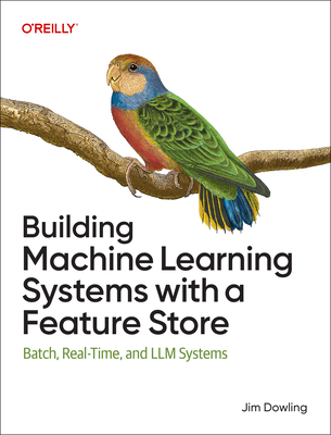 Building Machine Learning Systems with a Feature Store: Batch, Real-Time, and LLM Systems-cover