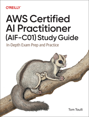 AWS Certified AI Practitioner (Aif-C01) Study Guide: In-Depth Exam Prep and Practice-cover