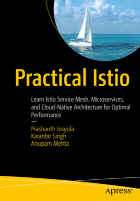 Practical Istio: Learn Istio Service Mesh, Microservices, and Cloud-Native Architecture for Optimal Performance-cover