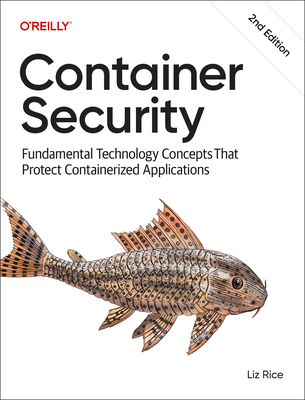 Container Security: Fundamental Technology Concepts That Protect Cloud Native Applications-cover