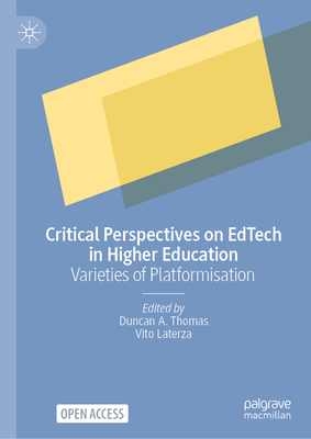 Critical Perspectives on Edtech in Higher Education: Varieties of Platformisation-cover