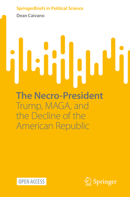The Necro-President: Trump, Maga, and the Decline of the American Republic-cover