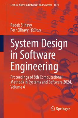 System Design in Software Engineering: Proceedings of 8th Computational Methods in Systems and Software 2024, Volume 4-cover