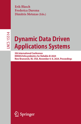 Dynamic Data Driven Applications Systems: 5th International Conference, Dddas/Infosymbiotics for Reliable AI 2024, New Brunswick, Nj, Usa, November 6--cover