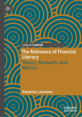 The Relevance of Financial Literacy: Theory, Research, and Metrics-cover