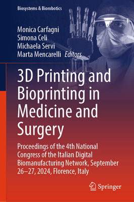 3D Printing and Bioprinting in Medicine and Surgery: Proceedings of the 4th National Congress of the Italian Digital Biomanufacturing Network, Septemb-cover