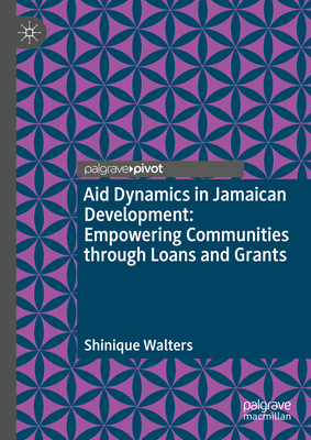 Aid Dynamics in Jamaican Development: Empowering Communities Through Loans and Grants-cover