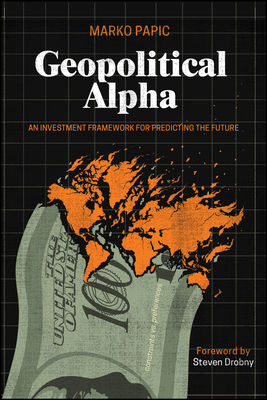 Geopolitical Alpha: An Investment Framework for Predicting the Future-cover