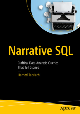 Narrative SQL: Crafting Data Analysis Queries That Tell Stories-cover