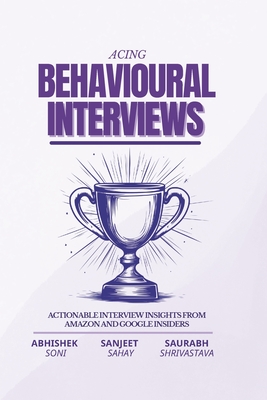 Acing Behavioral Interviews: Actionable Interview Insights from Amazon and Google Insiders-cover