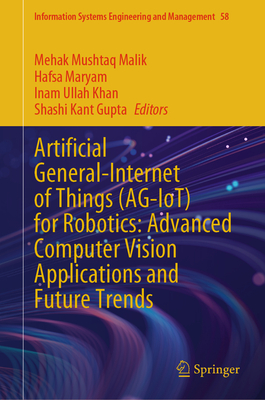 Artificial General-Internet of Things (Ag-Iot) for Robotics: Advanced Computer Vision Applications and Future Trends-cover