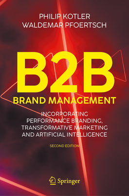 B2B Brand Management: Incorporating Performance Branding, Transformative Marketing and Artificial Intelligence-cover