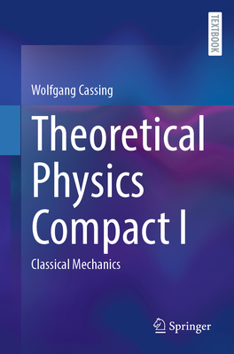 Theoretical Physics Compact I: Classical Mechanics-cover