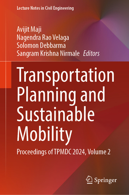 Transportation Planning and Sustainable Mobility: Proceedings of Tpmdc 2024, Volume 2-cover