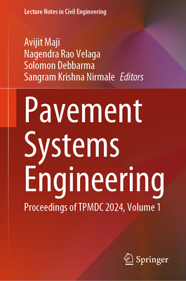 Pavement Systems Engineering: Proceedings of Tpmdc 2024, Volume 1-cover