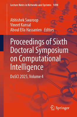 Proceedings of Sixth Doctoral Symposium on Computational Intelligence: Dosci 2025, Volume 4-cover