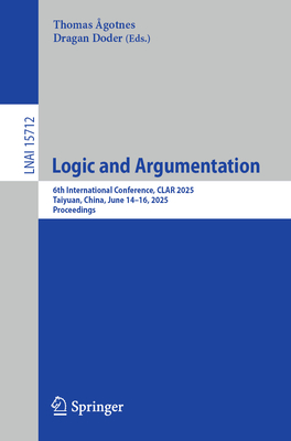Logic and Argumentation: 6th International Conference, Clar 2025, Taiyuan, China, June 14-16, 2025, Proceedings-cover