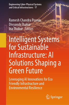 Intelligent Systems for Sustainable Infrastructure: AI Solutions Shaping a Green Future: Leveraging AI Innovations for Eco Friendly Infrastructure and-cover