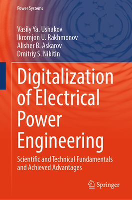 Digitalization of Electrical Power Engineering: Scientific and Technical Fundamentals and Achieved Advantages-cover