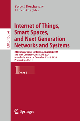 Internet of Things, Smart Spaces, and Next Generation Networks and Systems: 24th International Conference, New2an 2024, and 17th Conference, Rusmart 2-cover