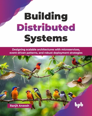 Building Distributed Systems: Designing scalable architectures with microservices, event-driven patterns, and robust deployment strategies (English Ed-cover
